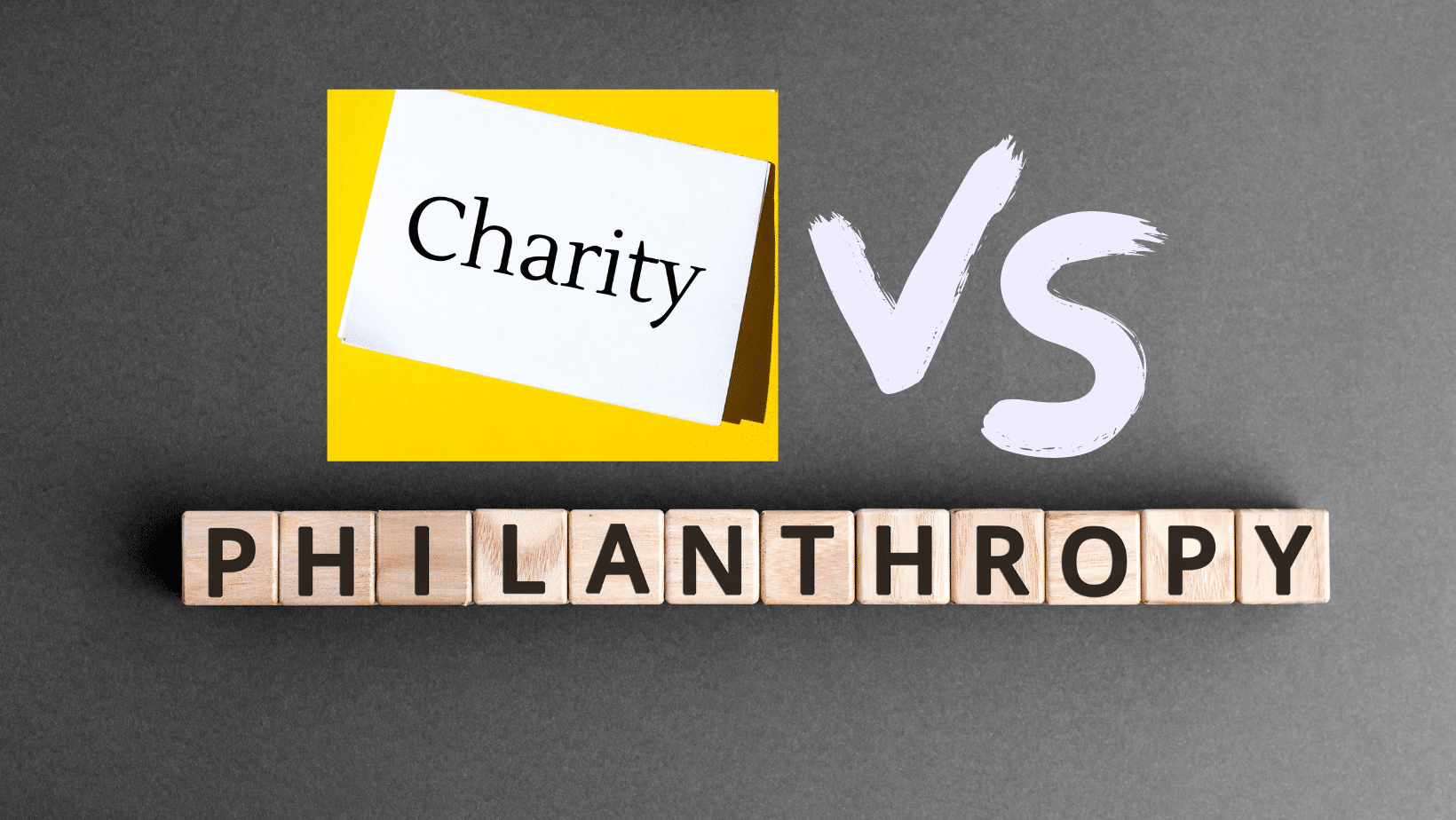Philanthropy vs Charity